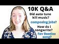 10K Q&amp;A - Answering your questions - Beatles, Song-writing, Auto tune, Composing and more!