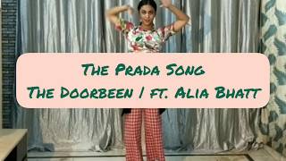 Prada - The Doorbeen | ALIA BHATT | Shreya Sharma | Jjust Music | Choreography by ISHANI SENGUPTA