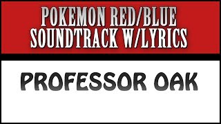 Professor Oak with Lyrics! - Pokemon Red/Blue Soundtrack with Lyrics