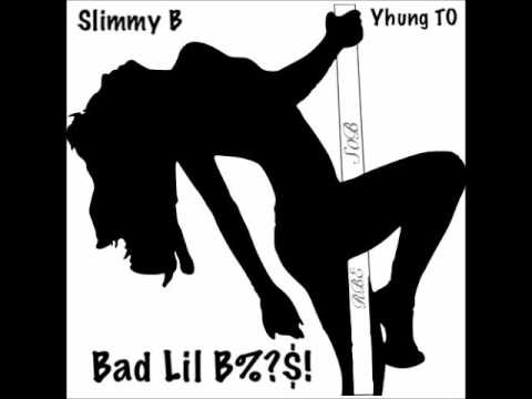 SOB x RBE (Slimmy B, Yhung T.O) - Bad Lil Bitch