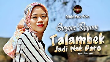 Sazqia Rayani - Talambek Jadi Nak Daro (Official Music Video)