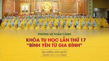 [PHÓNG SỰ TOÀN CẢNH] KHÓA TU HỌC LẦN THỨ 17 “BÌNH YÊN TỪ GIA ĐÌNH” TẠI HÀN QUỐC