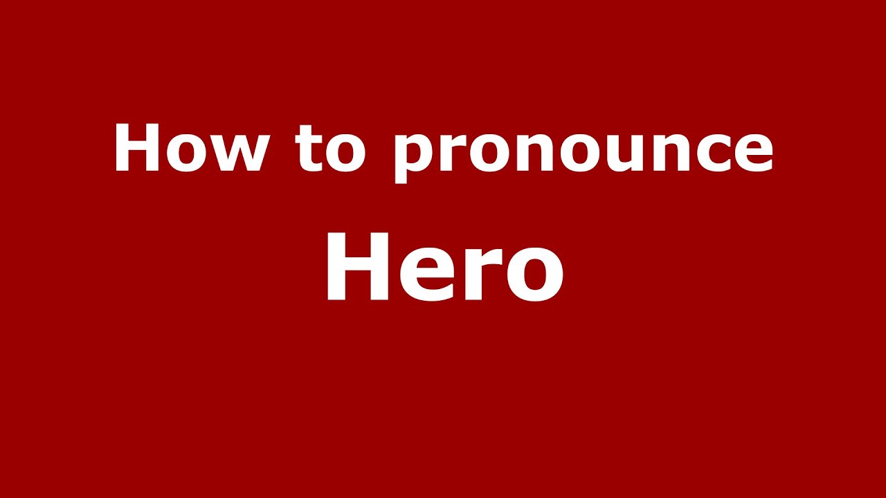 How to pronounce Hero (American English/US) - PronounceNames.com How to pronounce Hero (American English/US) - PronounceNames.com