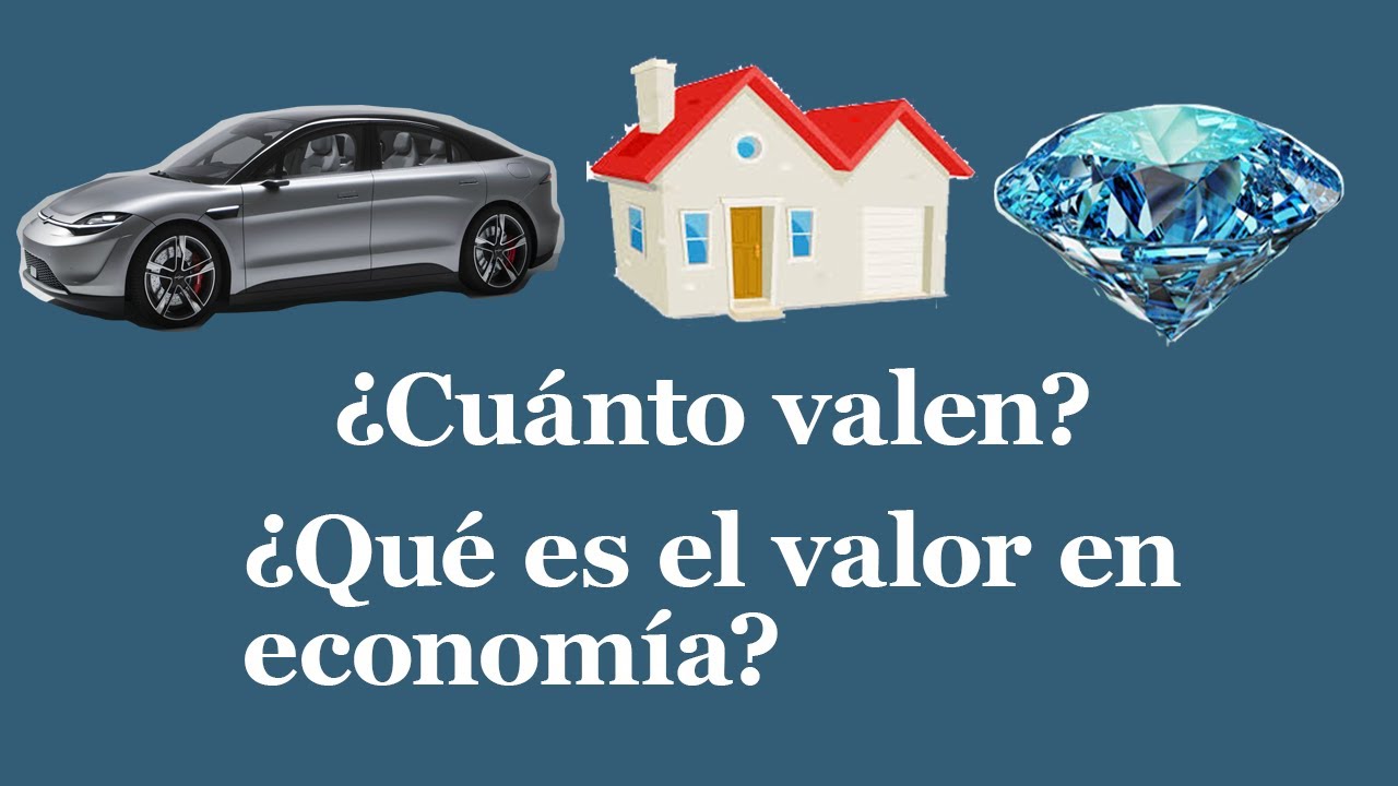 ¿Cuánto valen las cosas? ¿Qué es el valor en economía? - YouTube