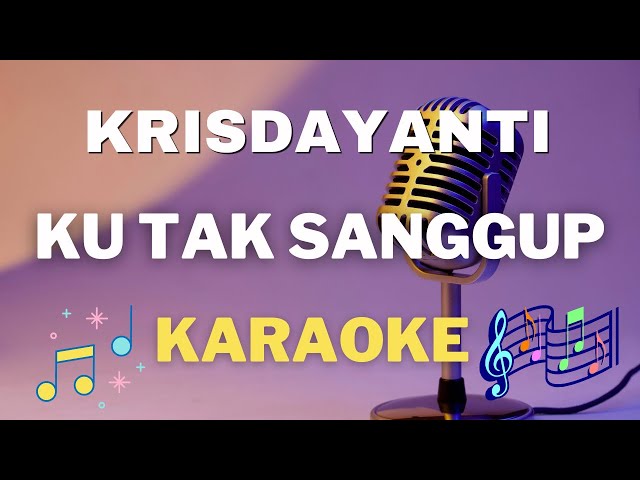 Krisdayanti  -  Ku tak sanggup - Karaoke tanpa vocal class=