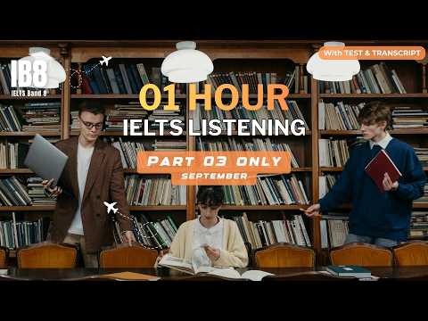 1 Hour IELTS Listening September Part 3 | Podcast with Test & Transcript 2026 #ib8