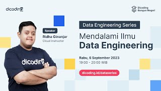 Data Engineering Series #3 | Mendalami Ilmu Data Engineering