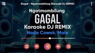 Karaoke Gagal  Ngatmombilung versi Dj Remix Nada Cowokmale  Lirik Tanpa Vokal