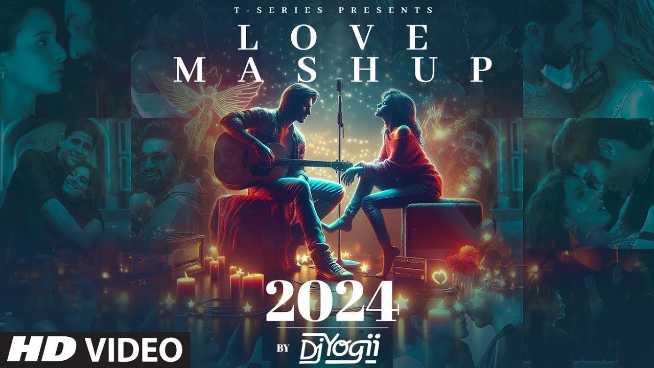 LOVE MASHUP 2024 DJ YOGII ARIJIT SINGH, VISHAL MISHRA, B PRAAK