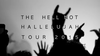 THE HELL NOT HALLELUJAH TOUR