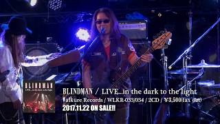 BLINDMAN 『LIVE...in the dark to the light』Trailer **11/22 on sale!!