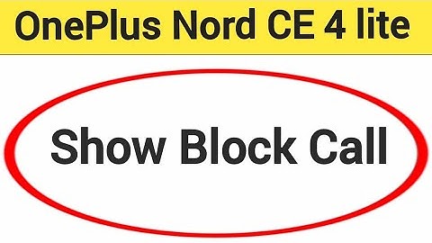 OnePlus Nord CE 4 lite 5G me block call Kaise dekhen, how to show block call