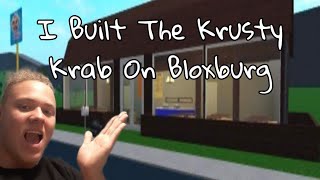 I Built The Krusty Krab On Bloxburg