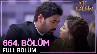 Ah Kalbim 664. Bölüm
