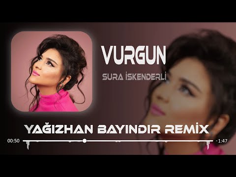 Sura İskenderli - Vurgun ( Yağızhan Bayındır Remix ) Bir vurgun vurdu ki