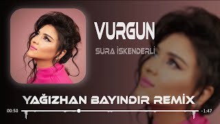 Sura İskenderli - Vurgun ( Yağızhan Bayındır Remix ) Bir vurgun vurdu ki Resimi