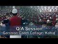 Question answer session with garrison cadet college kohat  hammad safi