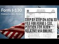 Step By Step On How To File For Form I-130, Petition For Alien Relative Via Online.