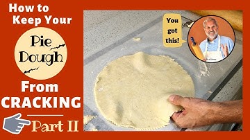 How to Keep Your Pie Dough From Cracking - Part 2