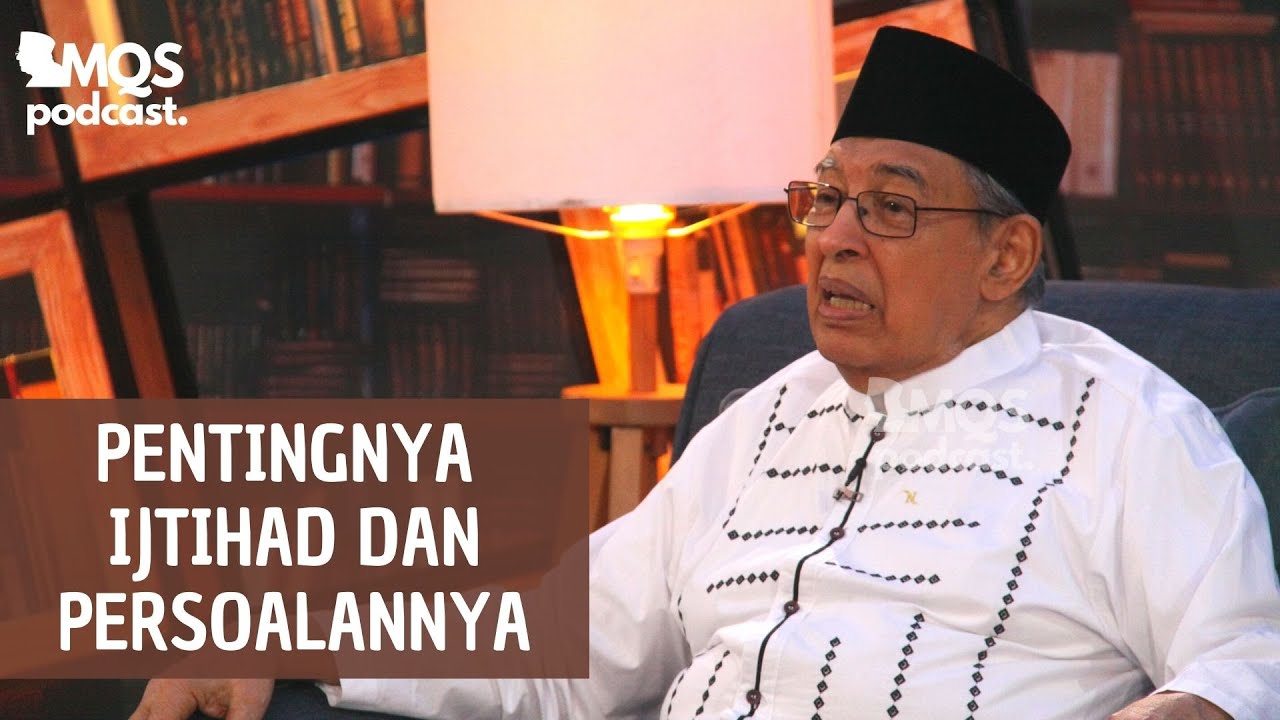 Pentingnya Ijtihad dan Persoalannya  | M. Quraish Shihab Podcast