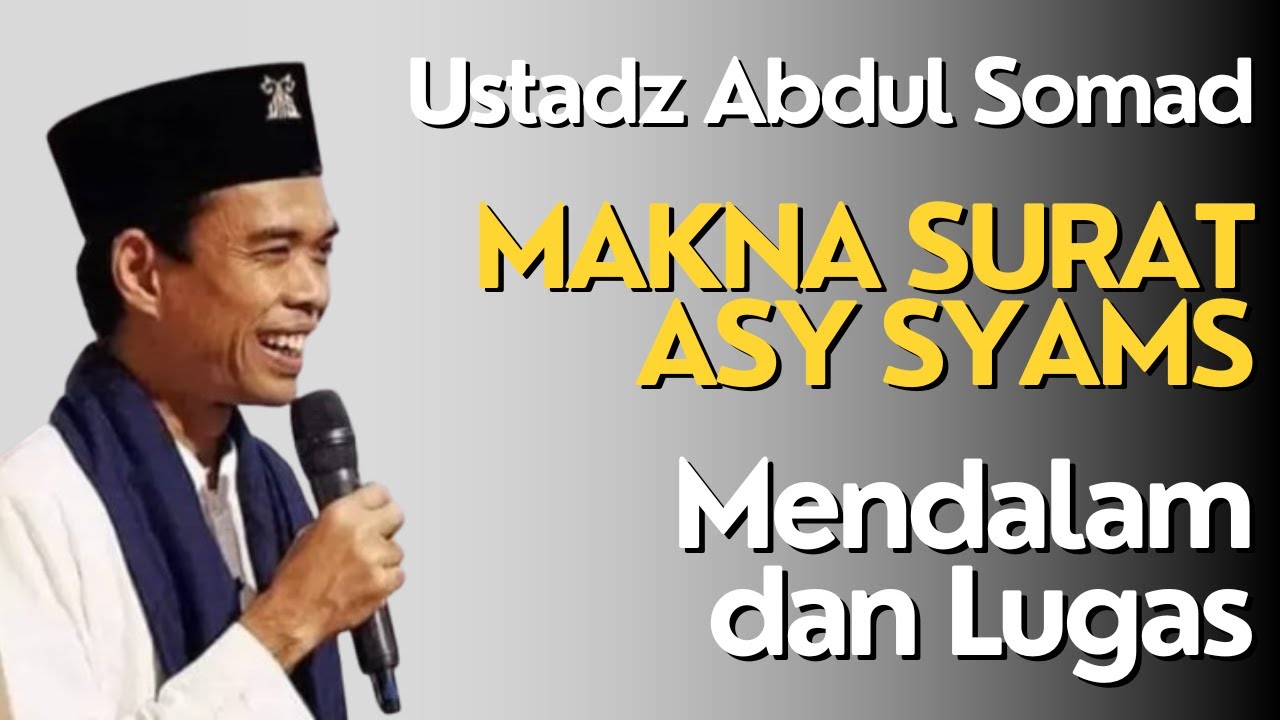 Makna Mendalam Surat Asy Syams: Penjelasan Ustadz Abdul Somad
