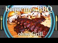 BBQ RIBS & PULLED PORK ohne Grill, bequemer gehts nicht!