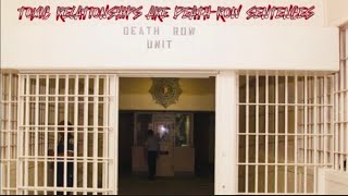 TOXIC RELATIONSHIPS ARE DEATH ROW SENTENCES
