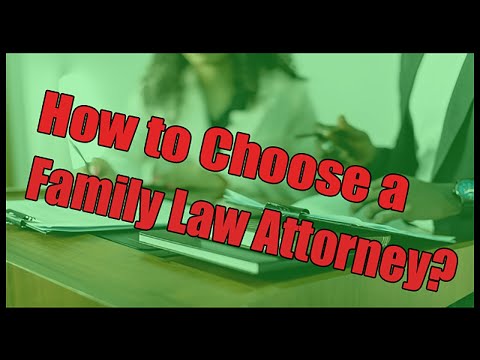 How to Choose a Family Law Attorney? | Best Legal Advice