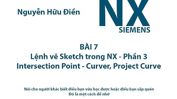 ✔ Bài 7 - Lệnh vẽ Sketch trong NX phần 3 - Intersection Point, Intersection Curve, Project Curve