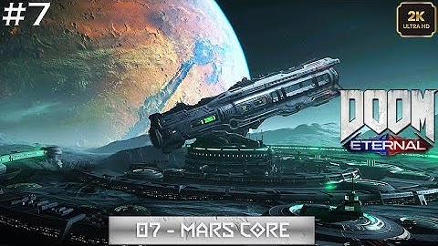 DOOM ETERNAL | Level 07 - Mars Core | Walkthrough Gameplay [2K - 60FPS] #doomslayer #doomguy