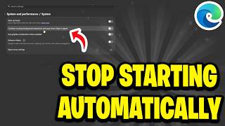 How To Stop Microsoft Edge From Starting Automatically