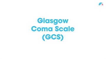 Glasgow Coma Scale (GCS) | Ausmed Explains...