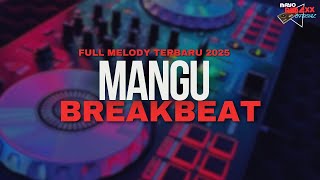 Download Lagu DJ MANGU BREAKBEAT FULL MELODY TERBARU 2025 MP3