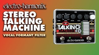 Electro-Harmonix Stereo Talking Machine 