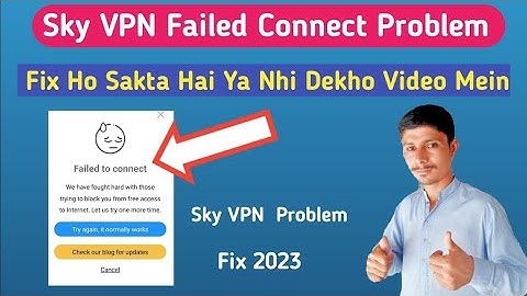 sky vpn failed to connect | sky vpn connect disconnect problem 2023 | sky vpn connection problem