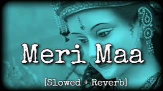 Meri Maa ( Slowed   Reverb ) | Jubin Nautiyal | Devotional Lofi | Bhajan | Ambe mata