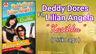 Kasihku - Deddy Dores ft Lilian Angela (Lirik Lagu)