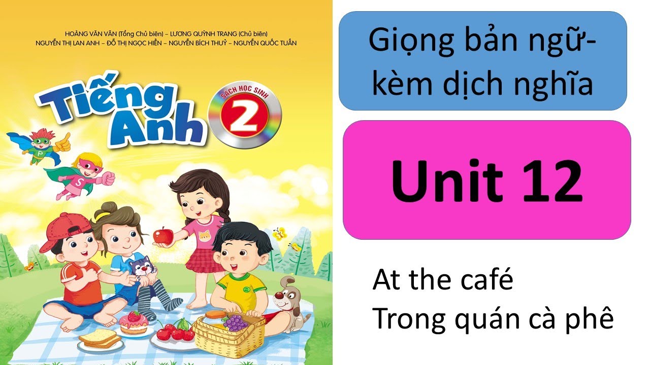 [TIẾNG ANH 2] UNIT 12- AT THE CAFE- Ở QUÁN CÀ PHÊ/emily day hoc onlline