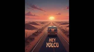 Hey Yolcu