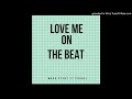 Mark Stent Ft Chanel Love Me On The Beat mp3
