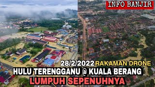 TERKINI, Rakaman Drone Hulu Terengganu Telah 'LUMPUH SEPENUHNYA'- KUALA BERANG