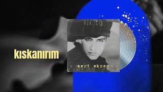 Mert Ekren - Kıskanırım (Aşk İçin)