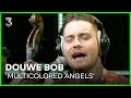 Douwe Bob zingt 'Multicoloured Angels' Live | 3FM Live Box | NPO 3FM