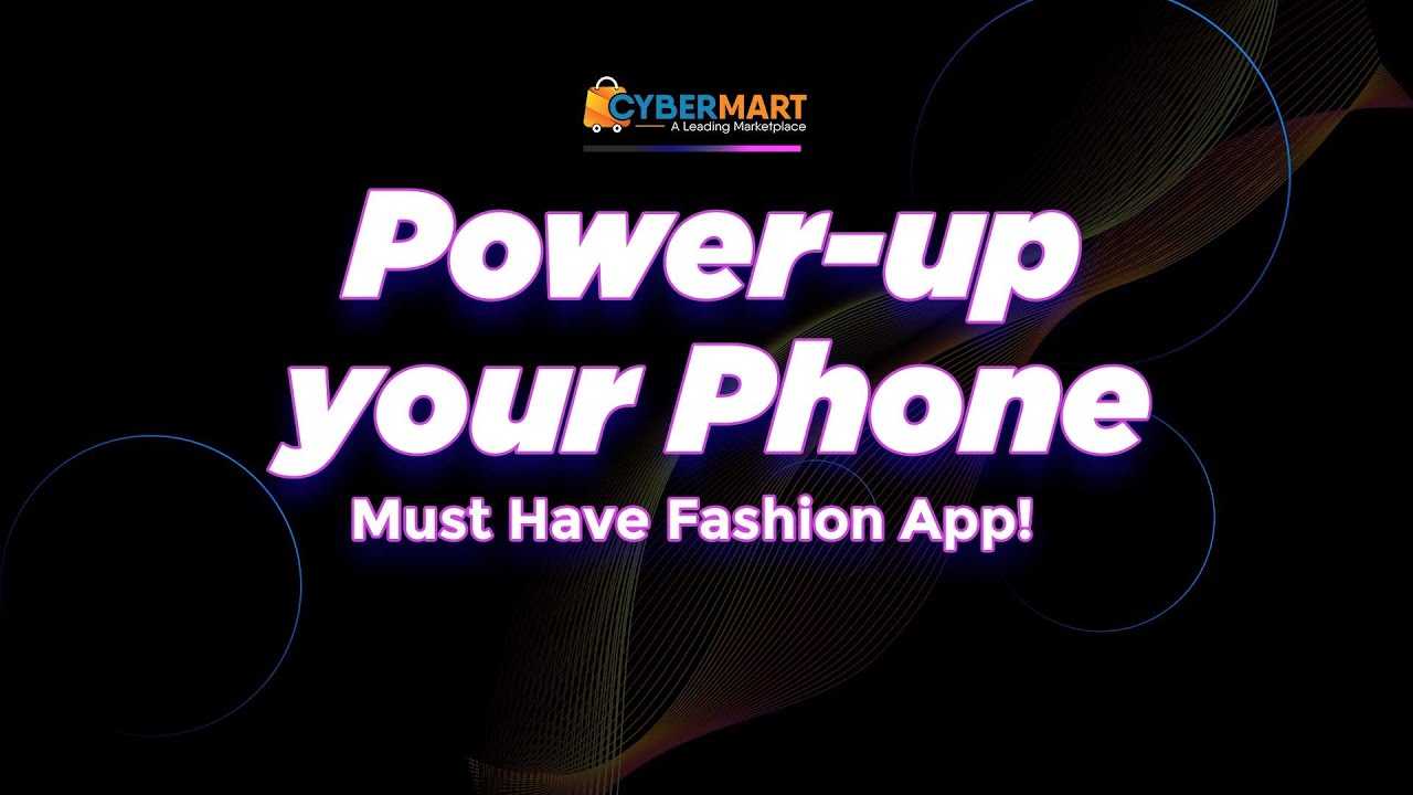 Cybermart's Most Awaited Fashion Application is Launching Soon with Best Trendy Deals for