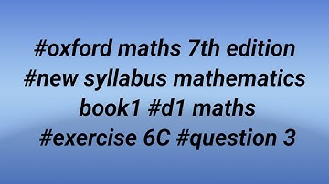 #oxford maths 7th edition #new syllabus mathematics book1 #d1 maths #exercise 6C #question 3