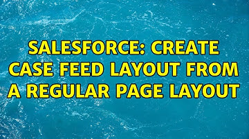 Salesforce: Create Case feed layout from a regular page layout
