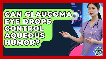 Can Glaucoma Eye Drops Control Aqueous Humor? - Eye Health Experts
