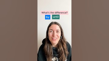 By and until - what’s the difference?