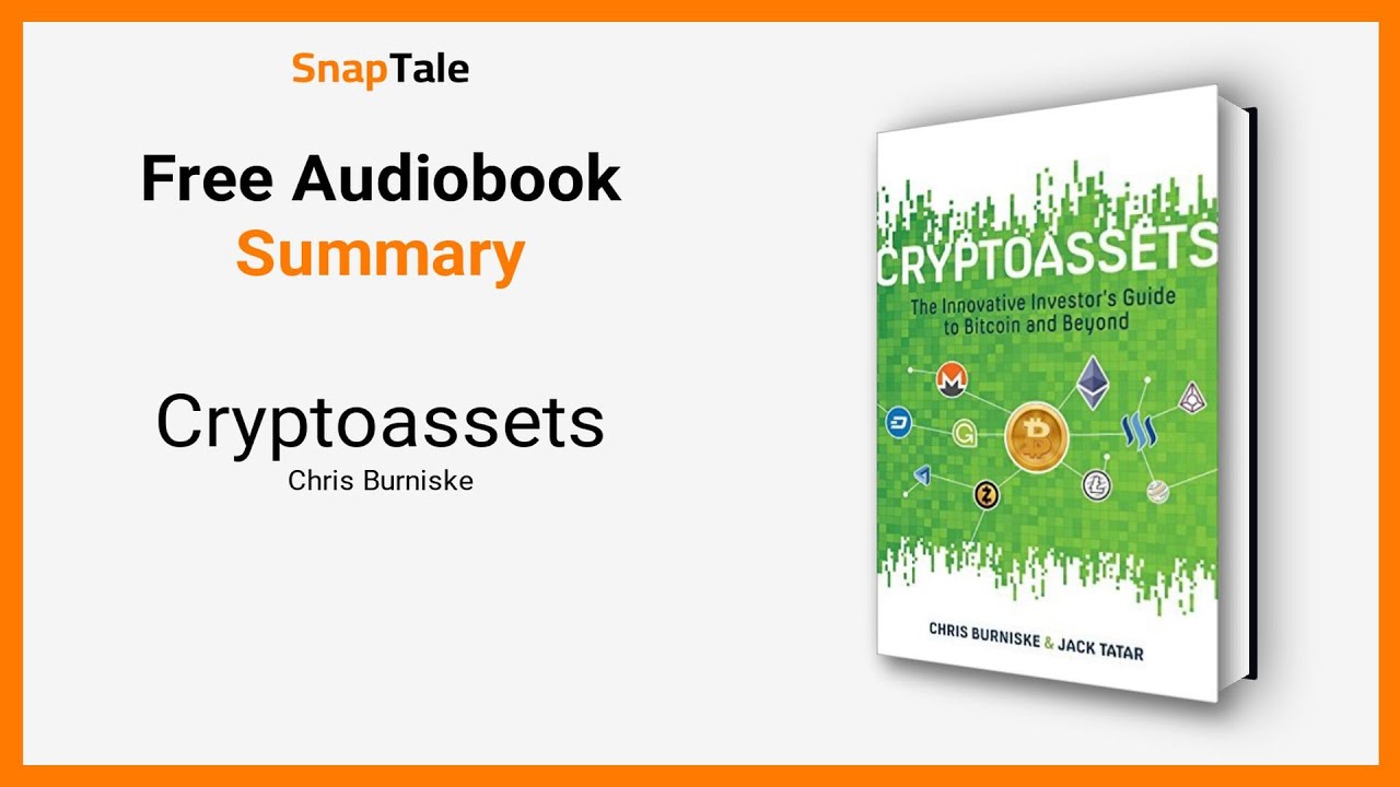 Cryptoassets by Chris Burniske: 21 Minute Summary
