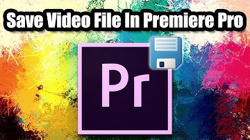 ►How To Export Or Save Video In Adobe Premiere Pro